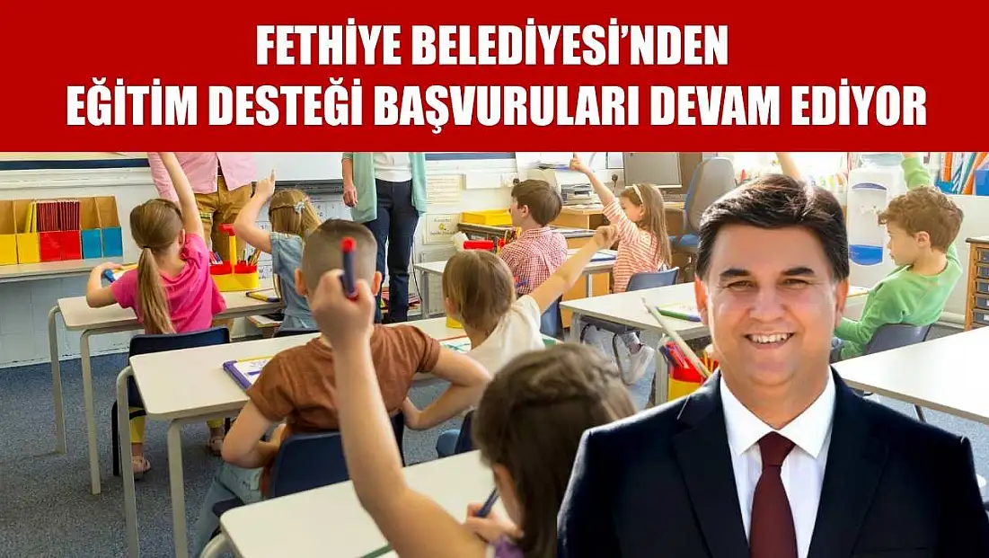 Fethiye Belediyesi’nden Eğitim Desteği Başvuruları Devam Ediyor