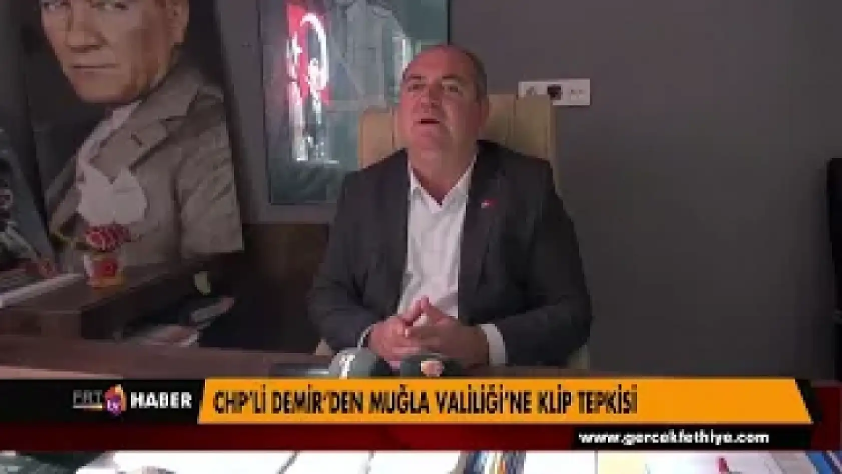 CHP'Lİ DEMİR'DEN MUĞLA VALİLİĞİ'NE KLİP TEPKİSİ