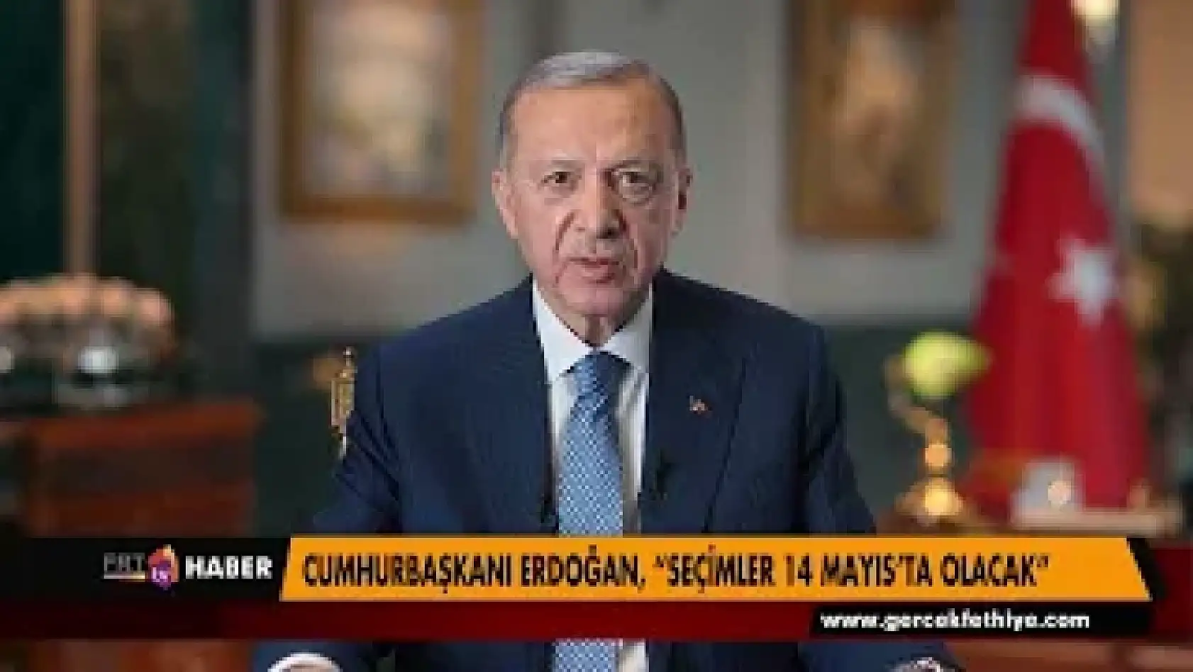 CUMHURBAŞKANI ERDOĞAN, 'SEÇİMLER 14 MAYIS'TA OLACAK'