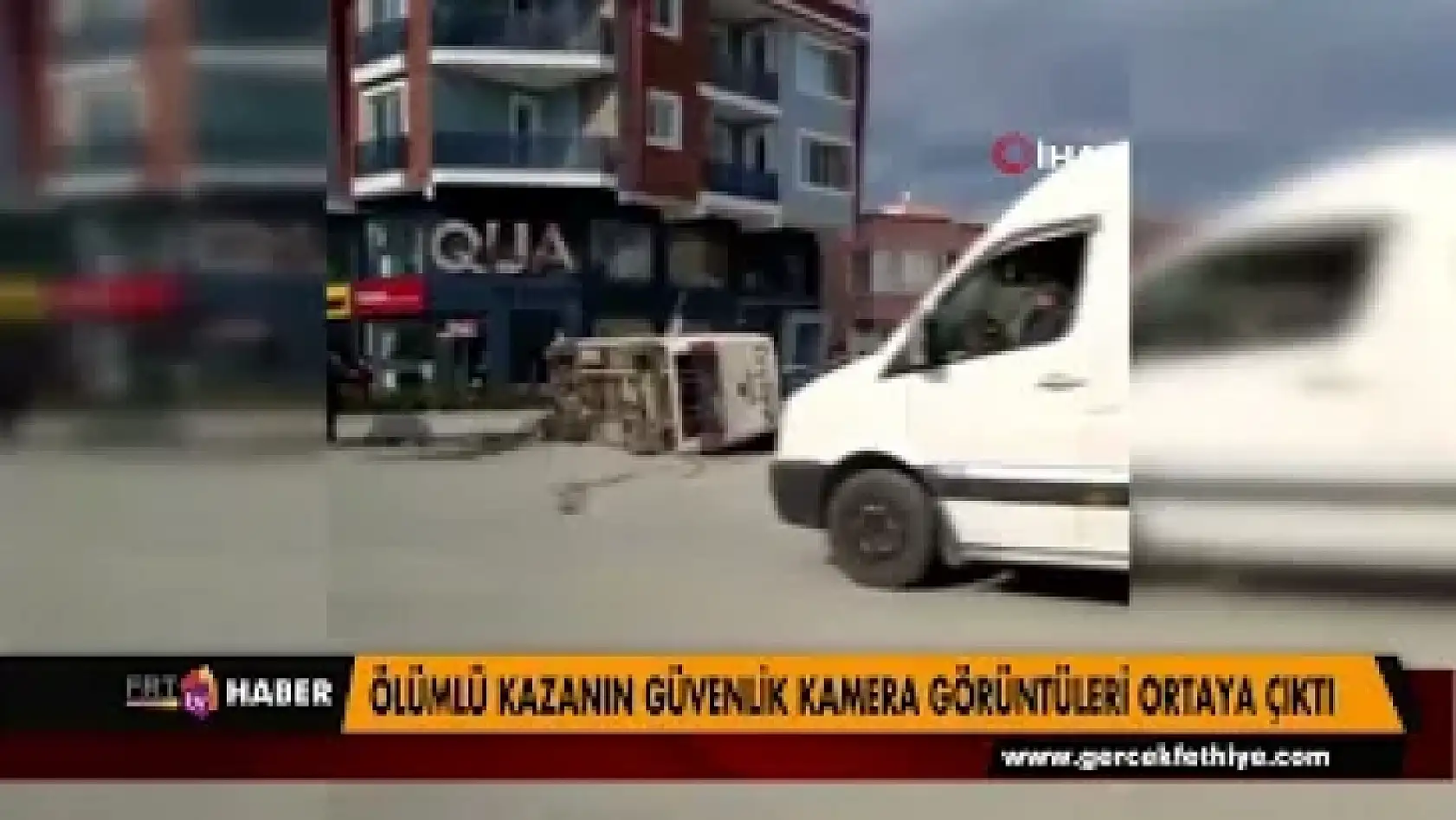 MUĞLA'DA ÖLÜMLÜ KAZANIN GÜVENLİK KAMERA GÖRÜNTÜLERİ ORTAYA ÇIKTI