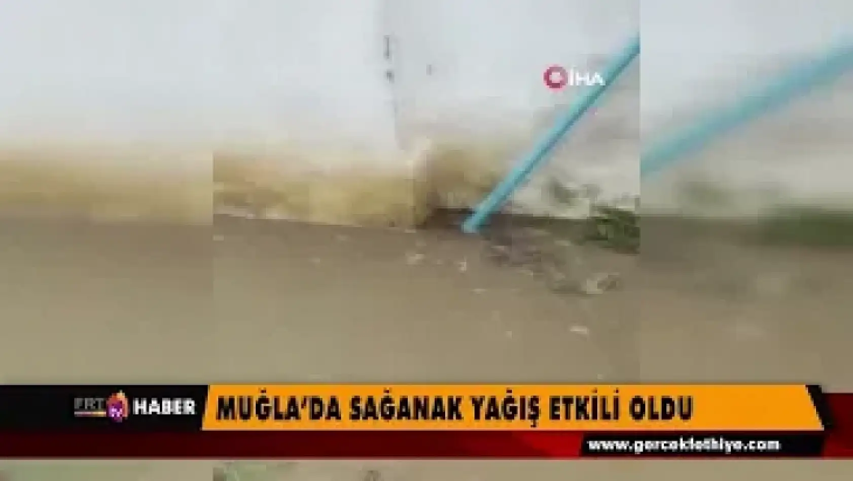 Muğla'da sağanak yağış etkili oldu