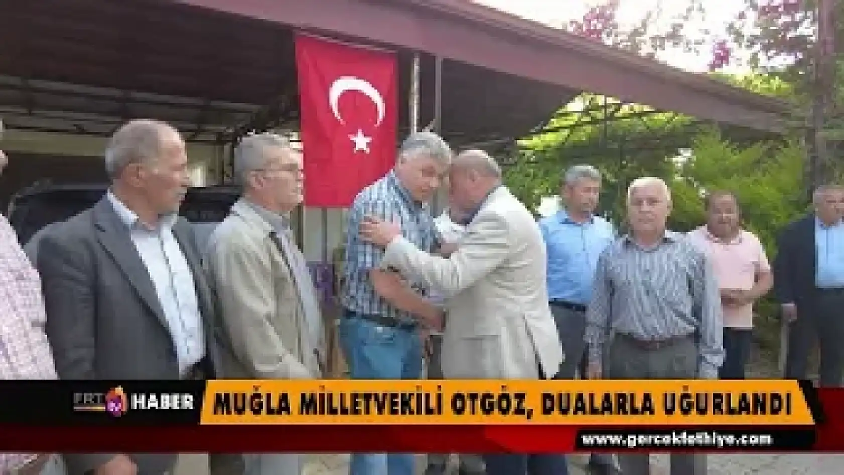 Muğla Milletvekili Otgöz, dualarla uğurlandı