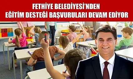 Fethiye Belediyesi'nden Eğitim Desteği Başvuruları Devam Ediyor