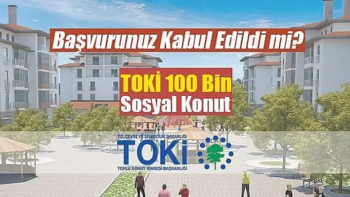 Sosyal Konutlarda Başvurusu Kabul Edilenler Açıklandı