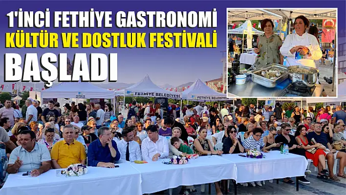 1.Fethiye Gastronomi Kültür ve Dostluk Festivali Başladı