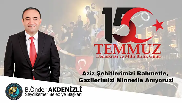 Başkan Akdenizli: '15 Temmuz Dünyada Eşine Az Rastlanır Bir Direniş'