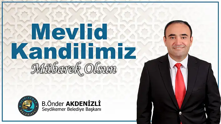 Başkan Akdenizli'den Mevlid Kandili Mesajı