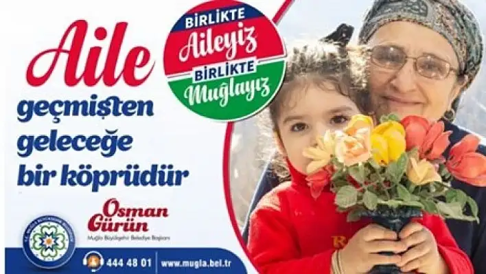 Başkan Gürün 'Birlikte Aileyiz Birlikte Muğlayız'