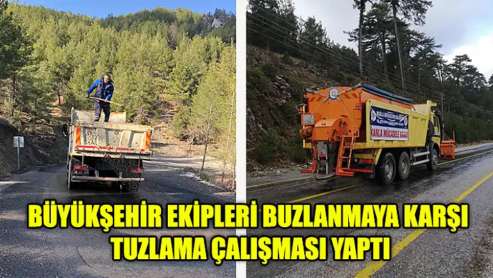 Büyükşehir Ekipleri Buzlanmaya Karşı Tuzlama Çalışması Yaptı