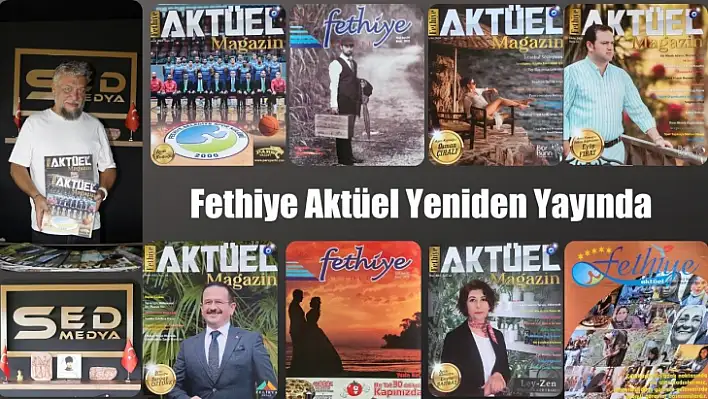 Fethiye Aktüel Magazin Dergisi Yeniden Okurlarıyla Buluşuyor