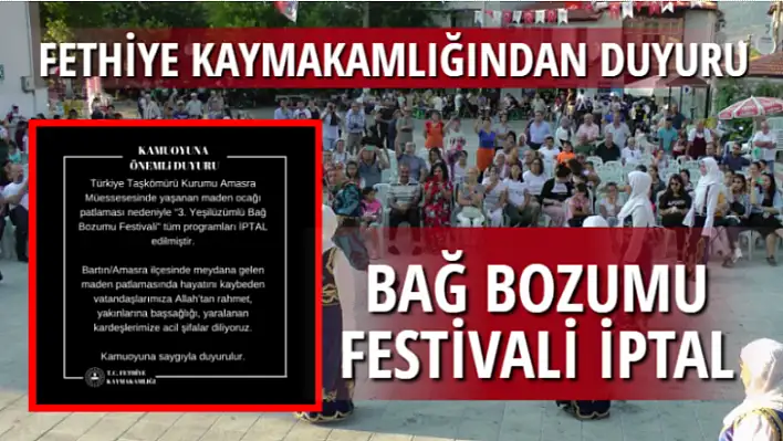 FETHİYE KAYMAKAMLIĞINDAN DUYURU, BAĞ BOZUMU FESTİVALİ İPTAL