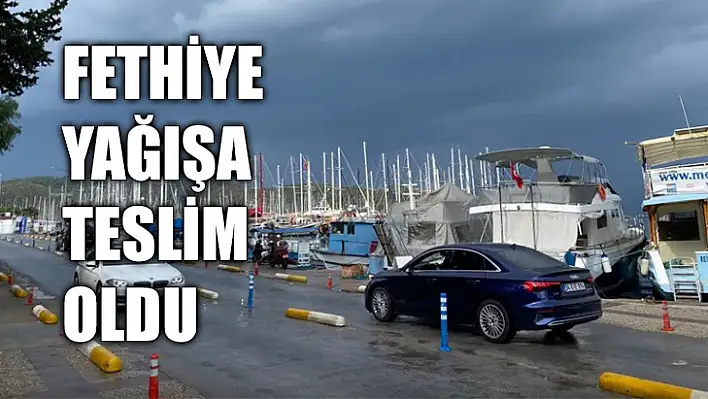 Fethiye Yağışa Teslim Oldu