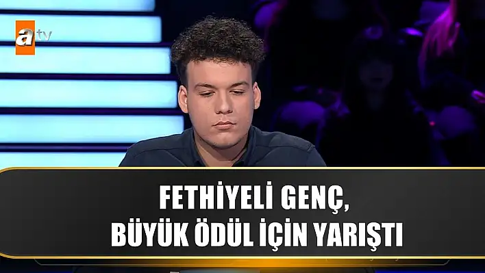 Fethiyeli Genç, Büyük Ödül İçin Yarıştı