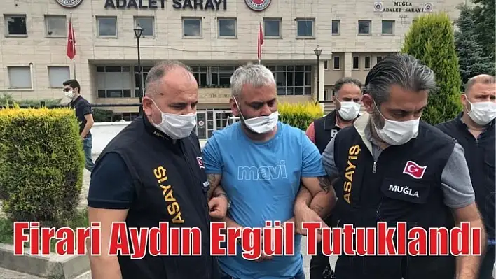 Firari Aydın Ergül Tutuklandı