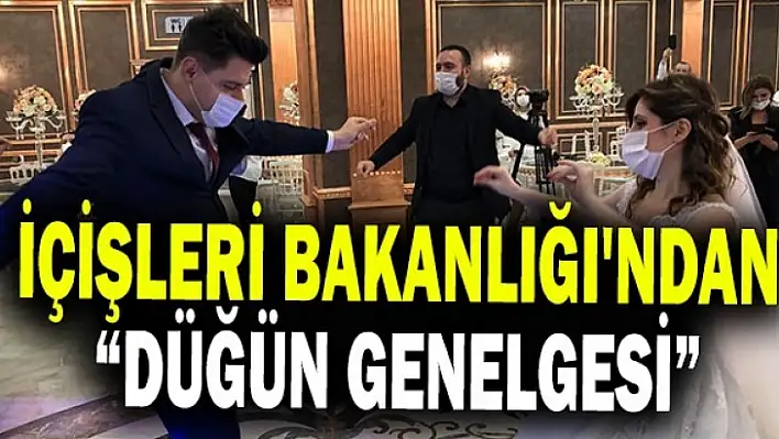 İçişleri Bakanlığı'ndan Düğün Genelgesi