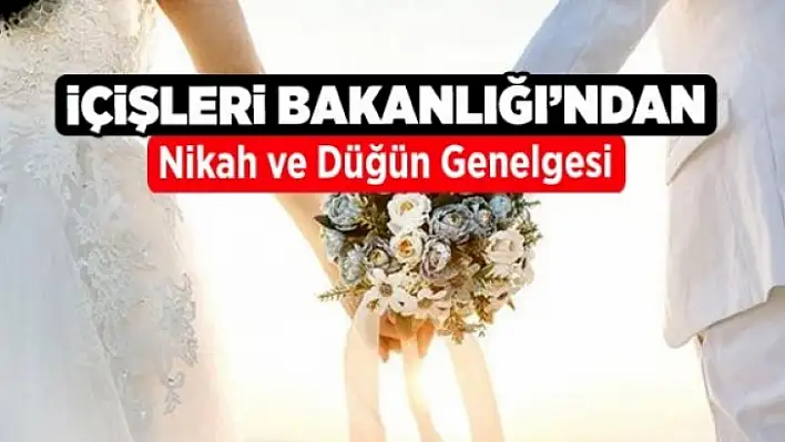 İçişleri Bakanlığı'ndan Nikah ve Düğün Genelgesi