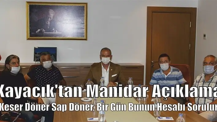 Kayacık'tan Manidar Açıklama 'Keser Döner Sap Döner, Bir Gün Bunun Hesabı Sorulur'