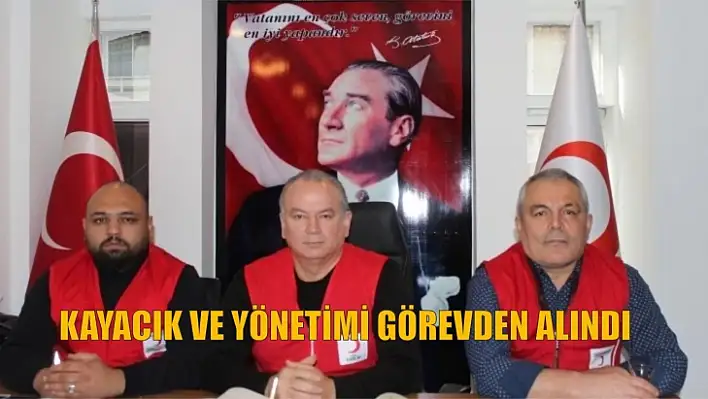 KAYACIK VE YÖNETİMİ GÖREVDEN ALINDI