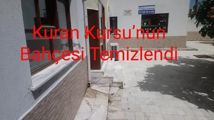 Kuran Kursu'nun Bahçesi Temizlendi