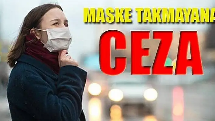 MASKESİZ SOKAĞA ÇIKMANIN CEZASI NE KADAR?