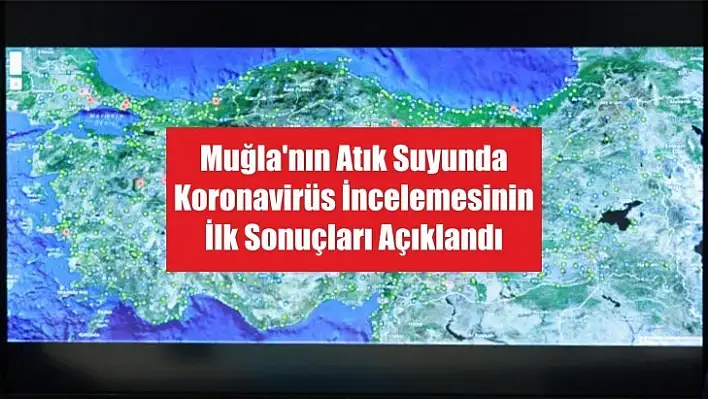 Muğla'nın Atık Suyunda Koronavirüs İncelemesinin İlk Sonuçları Açıklandı