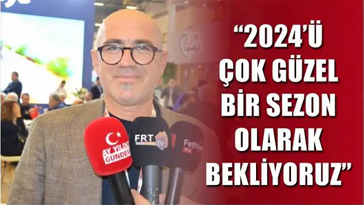 Özdemir, '2024'ü çok güzel bir sezon olarak bekliyoruz'