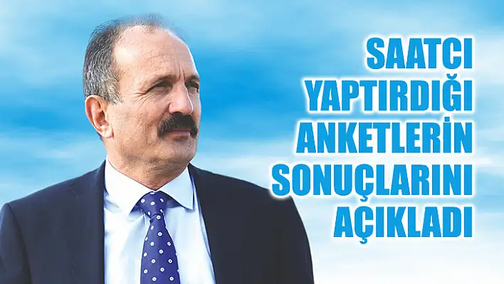 Saatcı Yaptırdığı Anketlerin Sonuçlarını Açıkladı