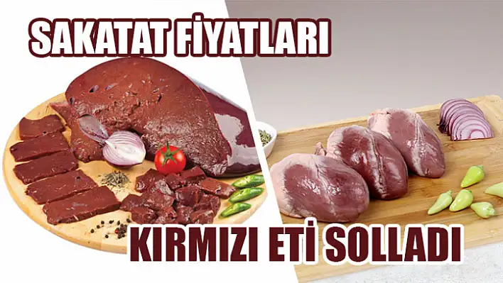 Sakatat Fiyatları Kırmızı Eti Solladı