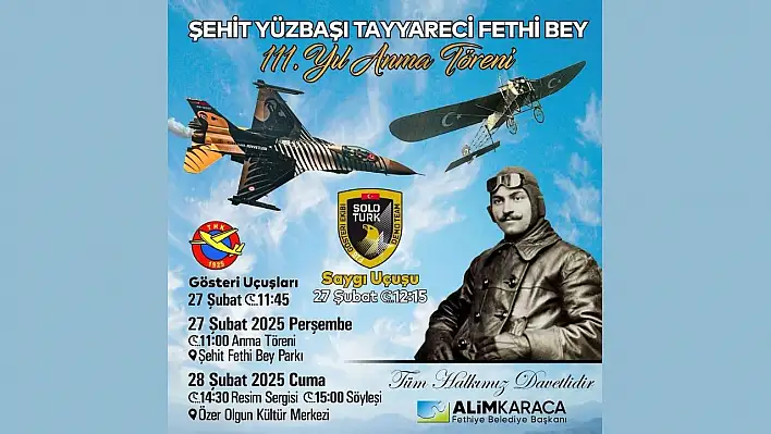 Şehit Yüzbaşı Tayyareci Fethi Bey, vefatının 111. yılında Fethiye'de anılacak