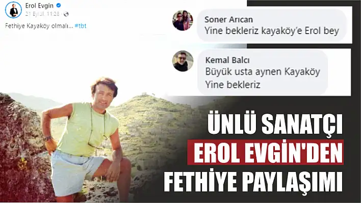 Ünlü Sanatçı Erol Evgin'den Fethiye Paylaşımı